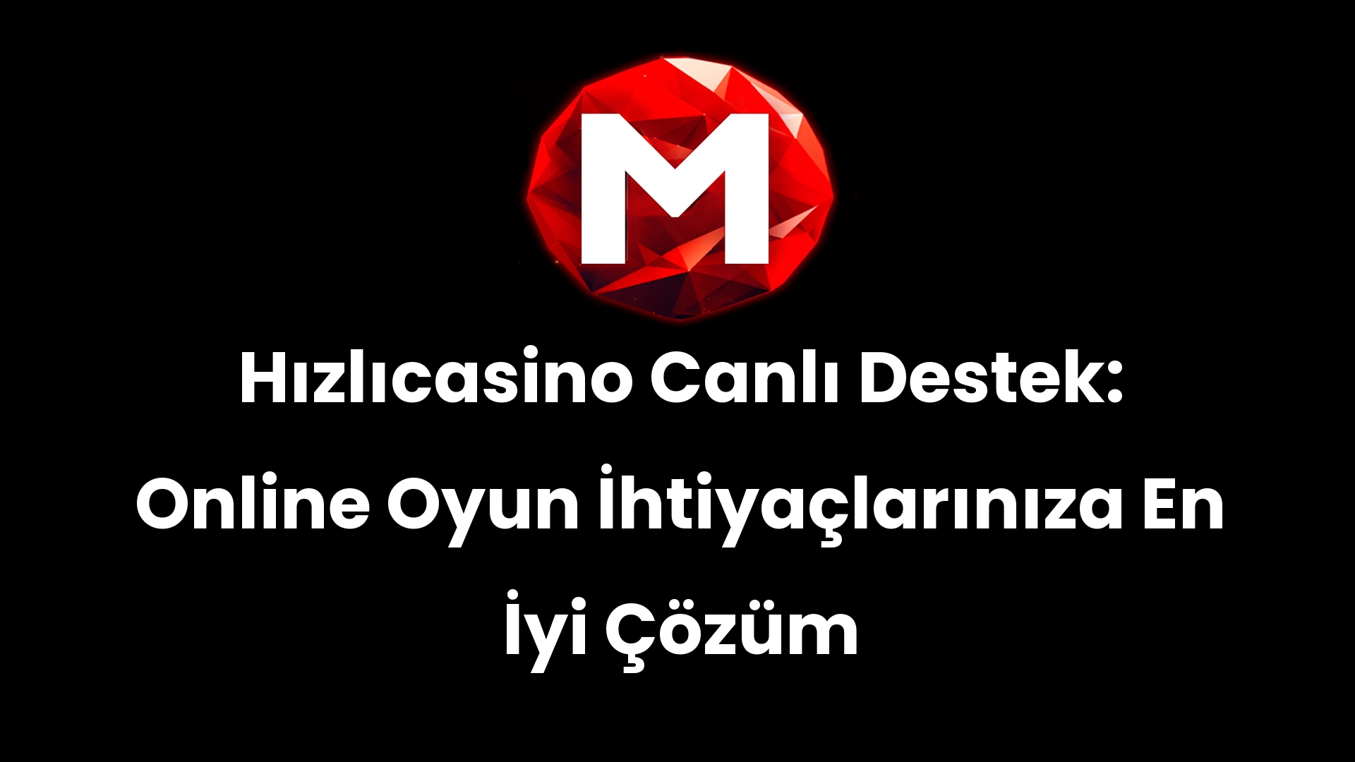 Hızlıcasino Canlı Destek: Online Oyun İhtiyaçlarınıza En İyi Çözüm