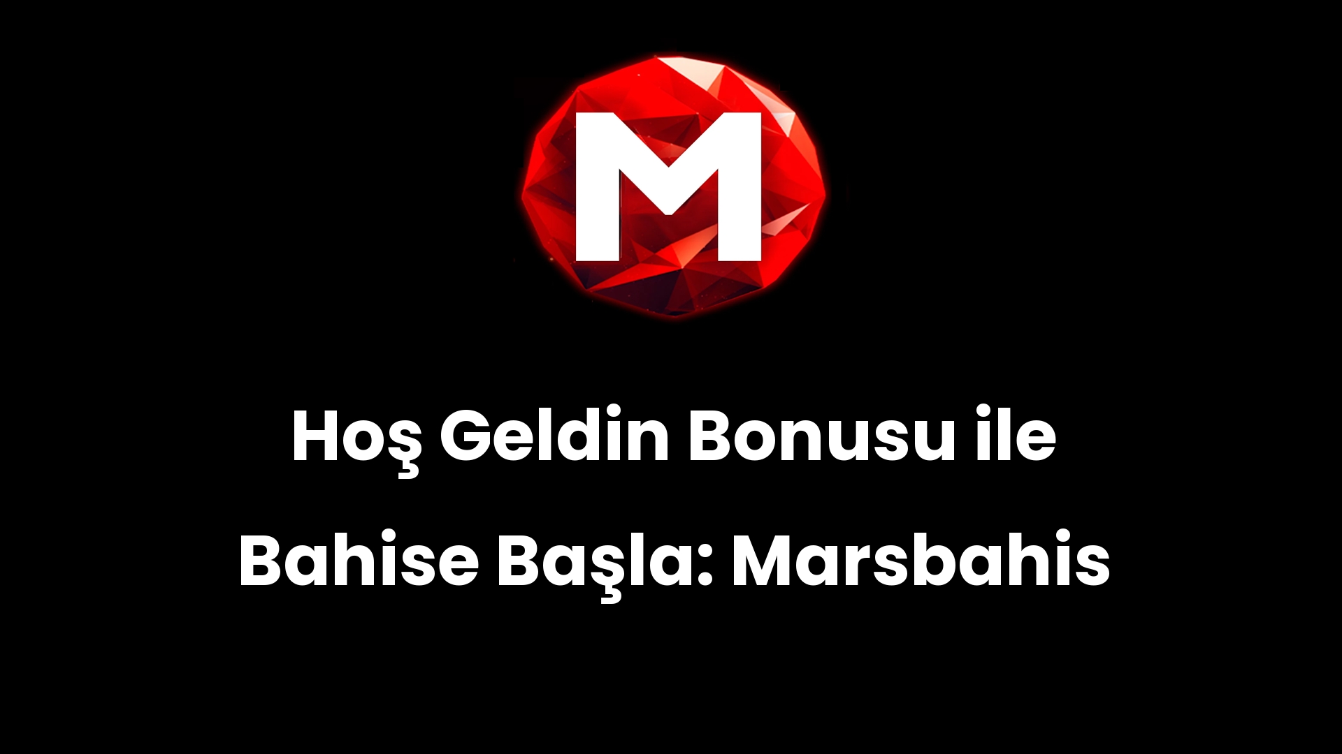 Hoş Geldin Bonusu ile Bahise Başla: Marsbahis