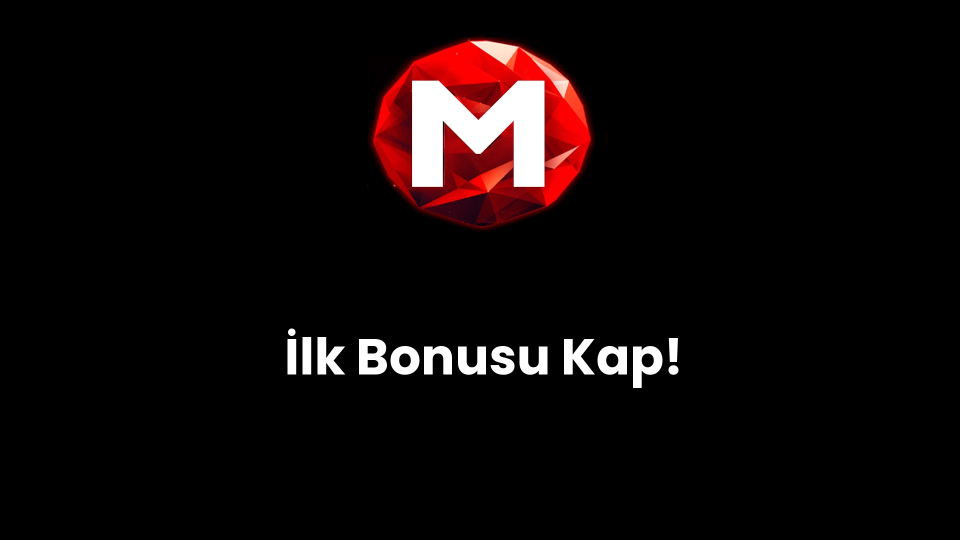 İlk Bonusu Kap!