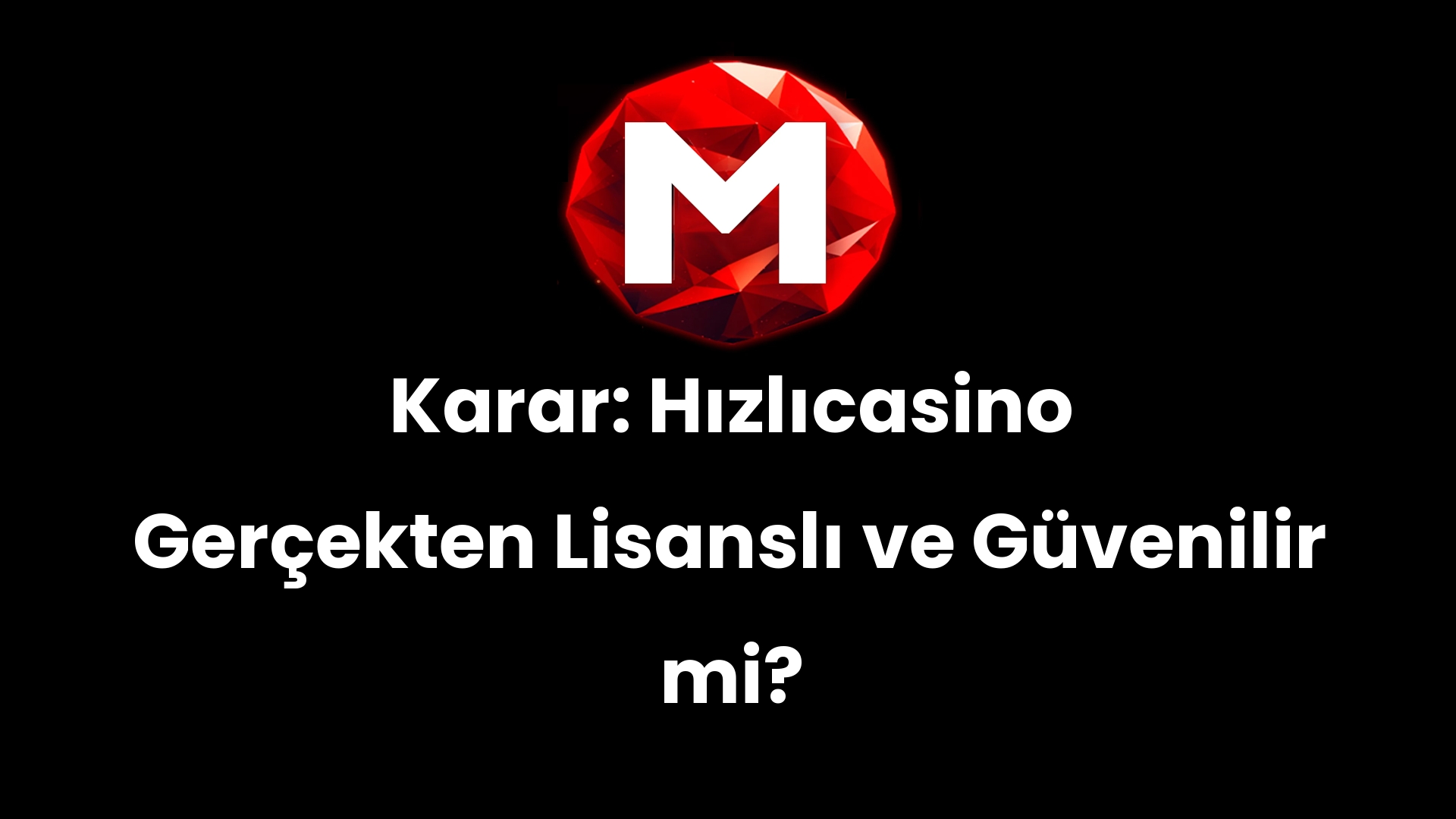 Karar: Hızlıcasino Gerçekten Lisanslı ve Güvenilir mi?