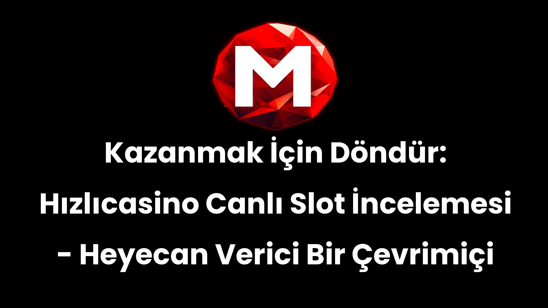 Kazanmak İçin Döndür: Hızlıcasino Canlı Slot İncelemesi – Heyecan Verici Bir Çevrimiçi Deneyim