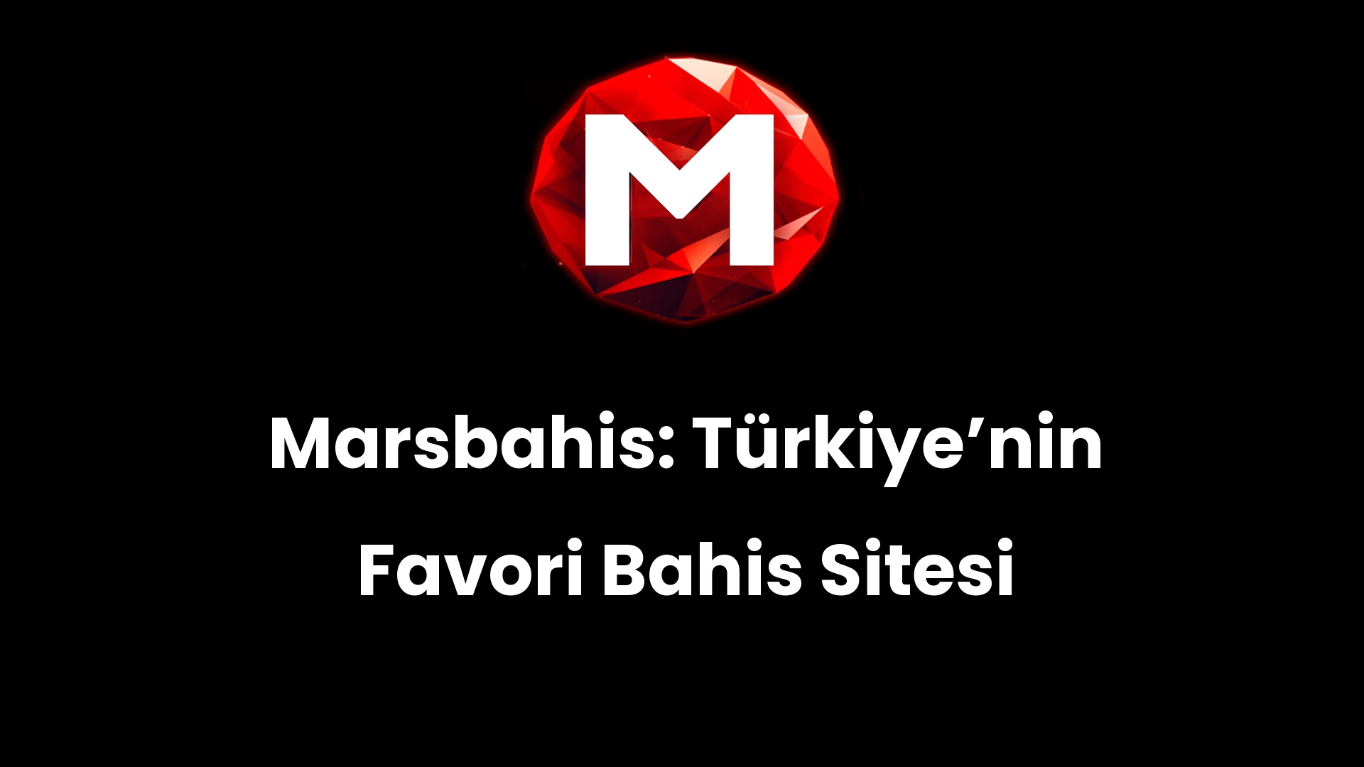 Marsbahis: Türkiye’nin Favori Bahis Sitesi