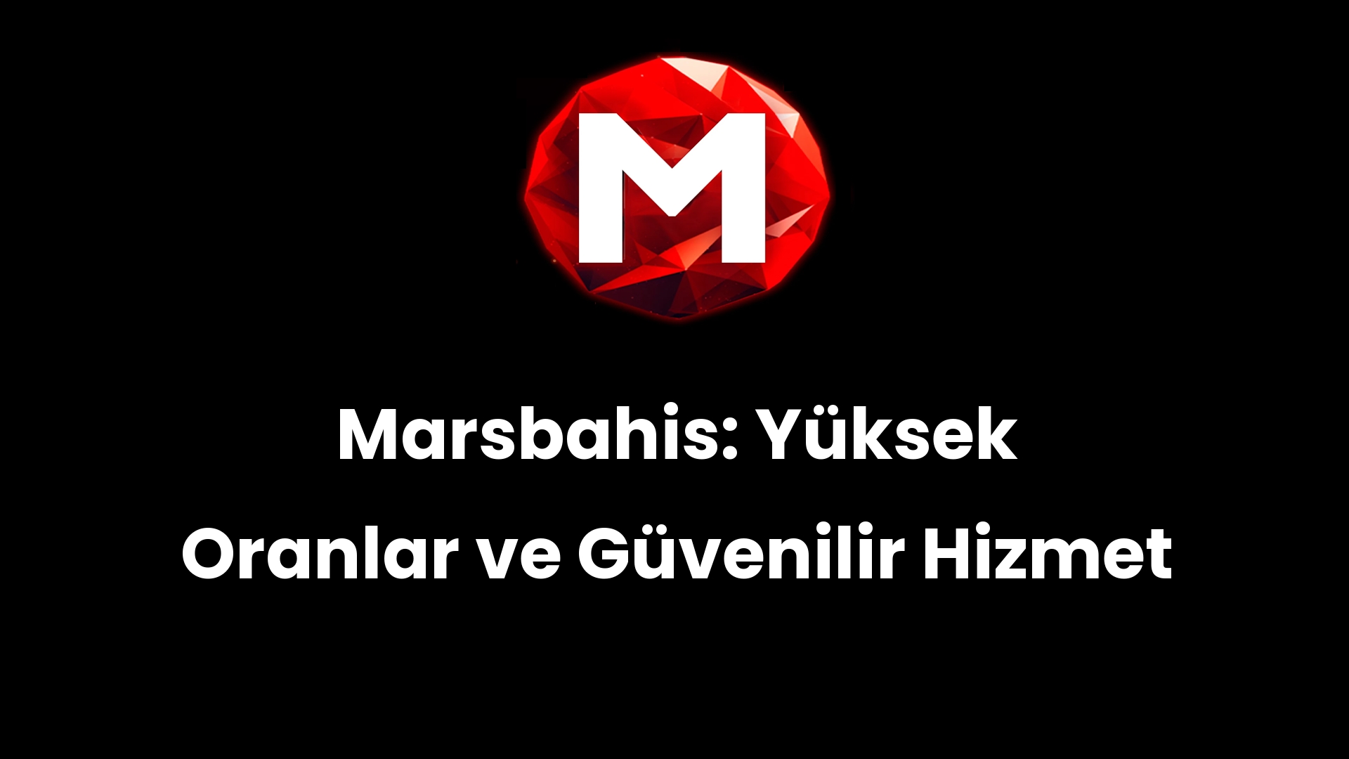 Marsbahis: Yüksek Oranlar ve Güvenilir Hizmet