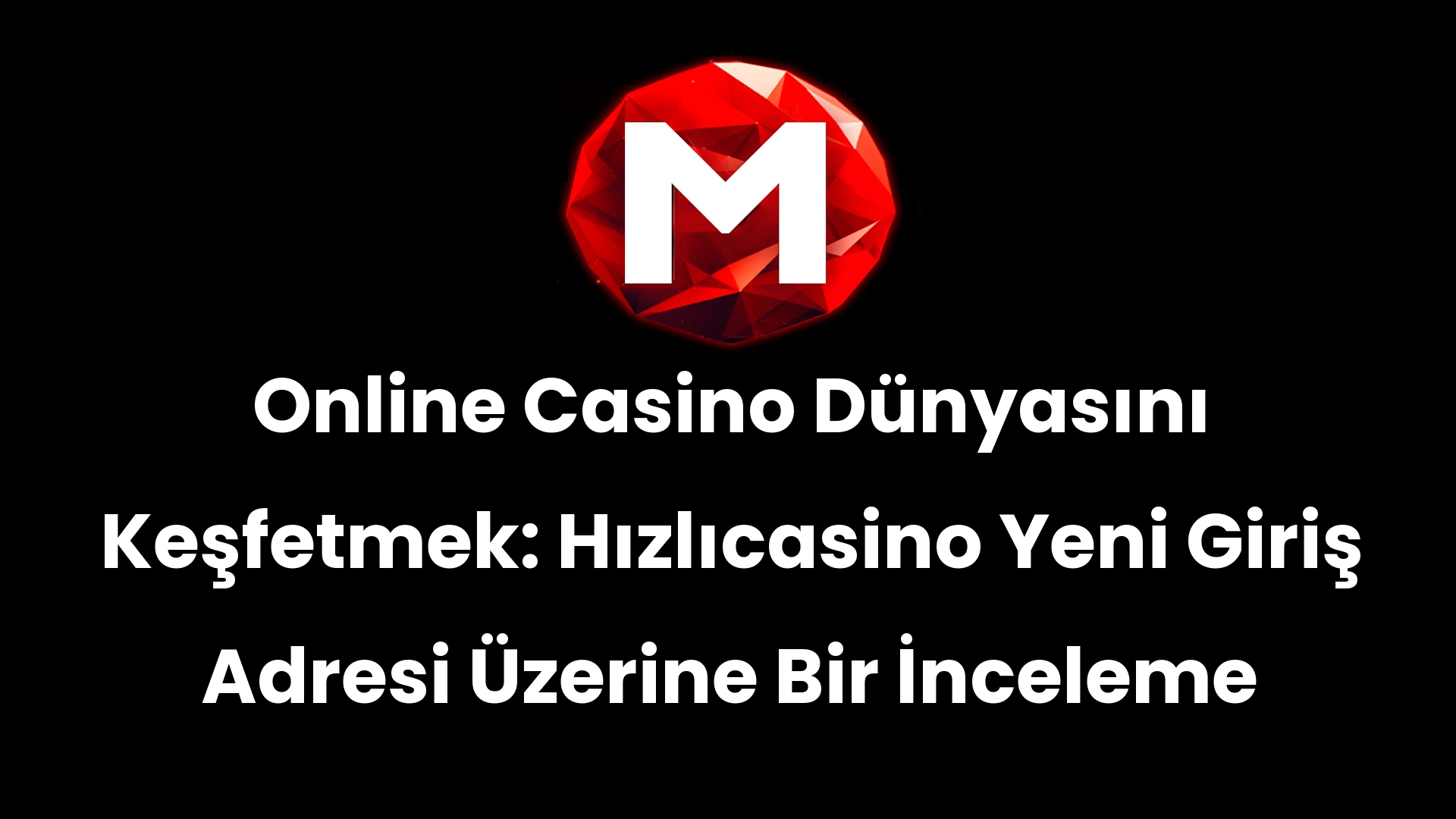 Online Casino Dünyasını Keşfetmek: Hızlıcasino Yeni Giriş Adresi Üzerine Bir İnceleme