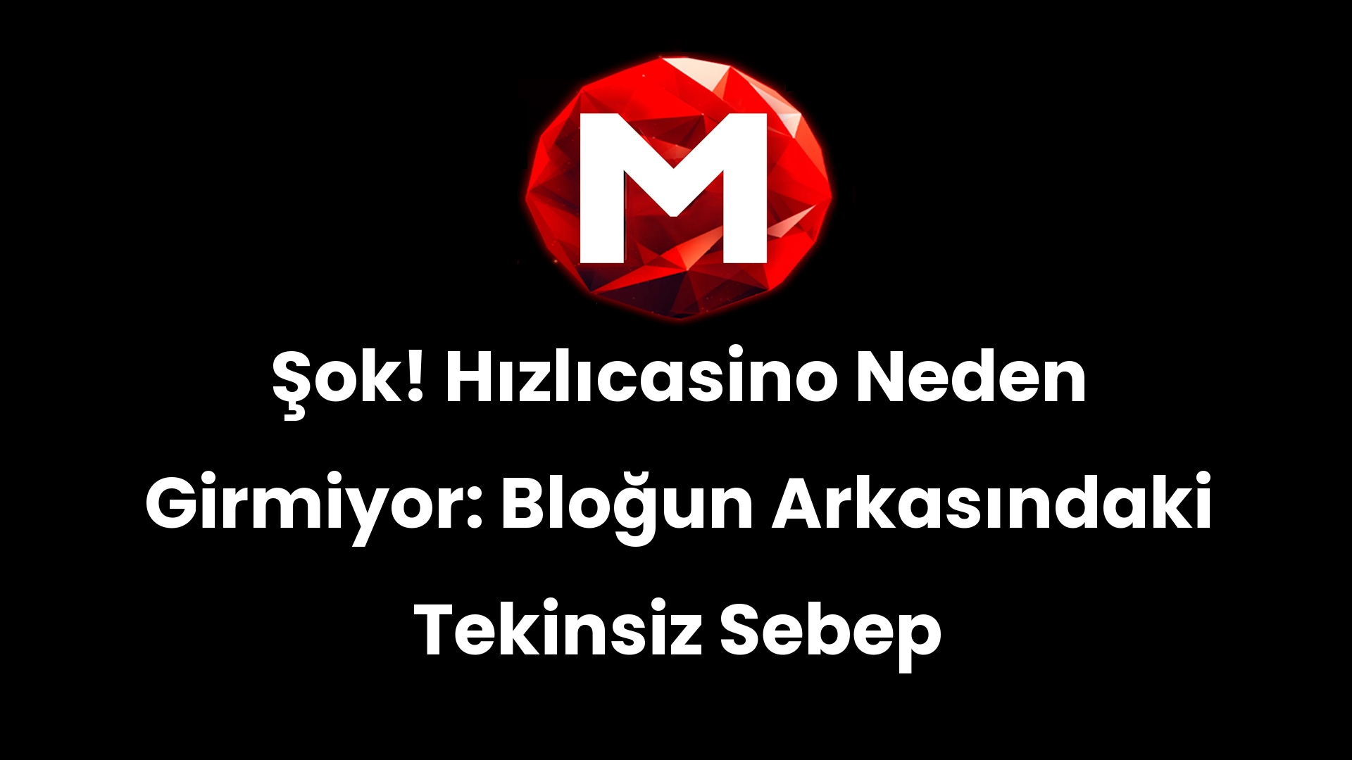 Şok! Hızlıcasino Neden Girmiyor: Bloğun Arkasındaki Tekinsiz Sebep