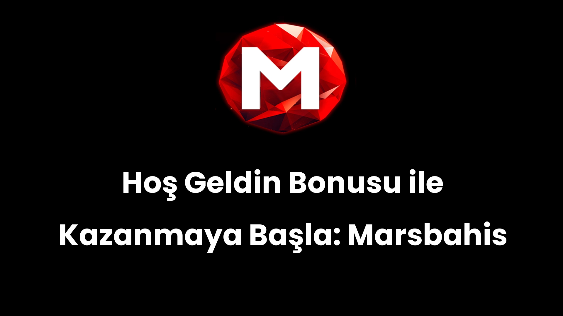Hoş Geldin Bonusu ile Kazanmaya Başla: Marsbahis