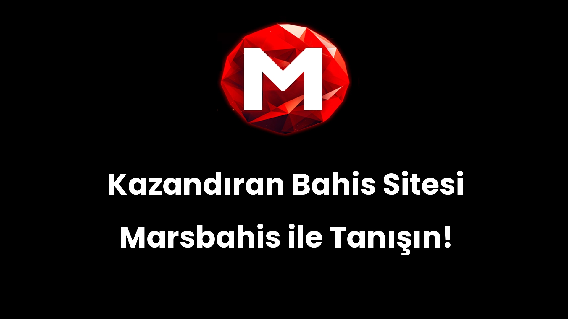 Kazandıran Bahis Sitesi Marsbahis ile Tanışın!