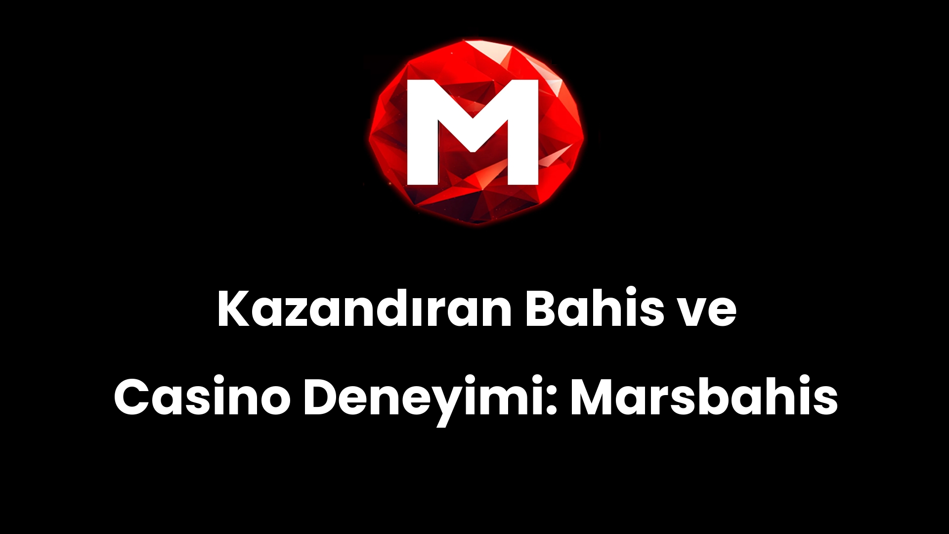 Kazandıran Bahis ve Casino Deneyimi: Marsbahis