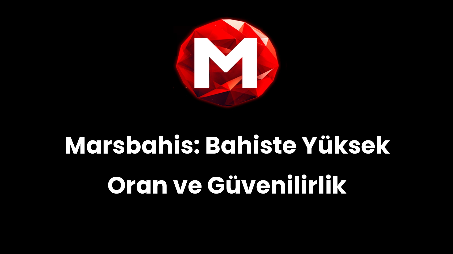 Marsbahis: Bahiste Yüksek Oran ve Güvenilirlik