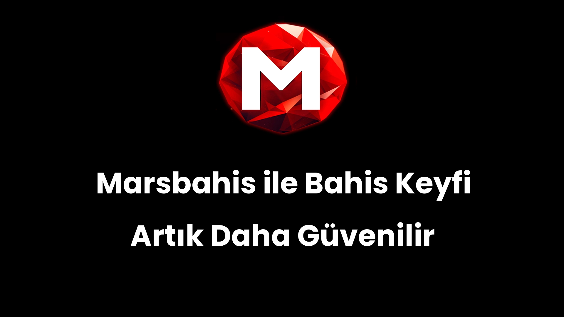 Marsbahis ile Bahis Keyfi Artık Daha Güvenilir