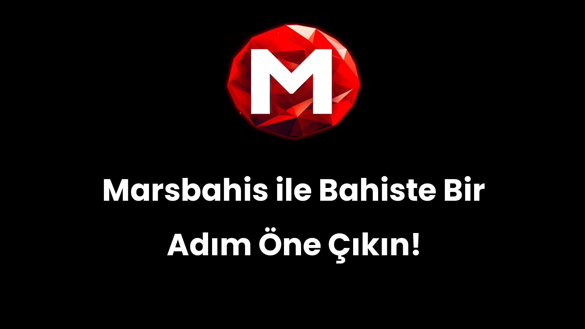 Marsbahis ile Bahiste Bir Adım Öne Çıkın!